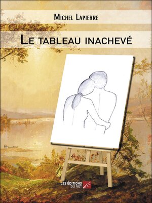 cover image of Le tableau inachevé
